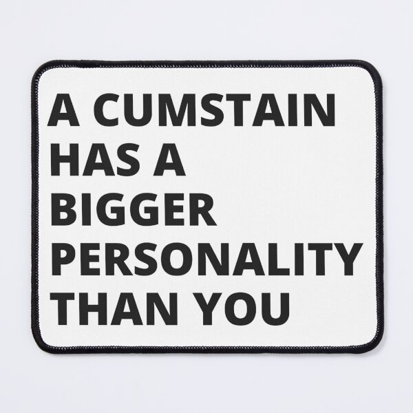 Item preview, A Cumstain Has a Bigger Personality Than You - Insult designed and sold by Nordic Style.