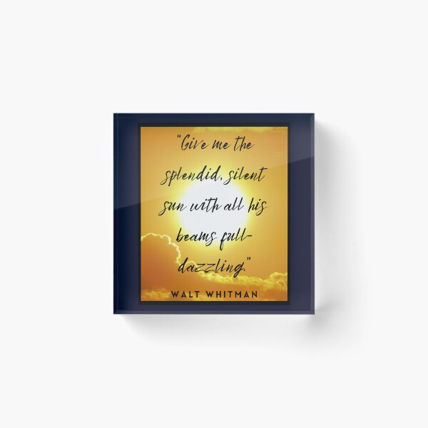 Item preview, Walt Whitman quote: Give me the splendid silent sun with all his beams full-dazzling designed and sold by artbleed.