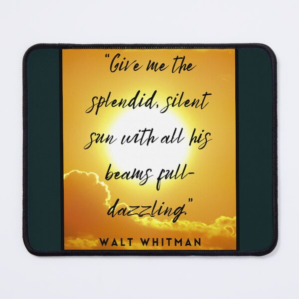 Item preview, Walt Whitman quote: Give me the splendid silent sun with all his beams full-dazzling designed and sold by artbleed.