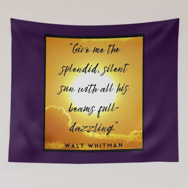 Item preview, Walt Whitman quote: Give me the splendid silent sun with all his beams full-dazzling designed and sold by artbleed.