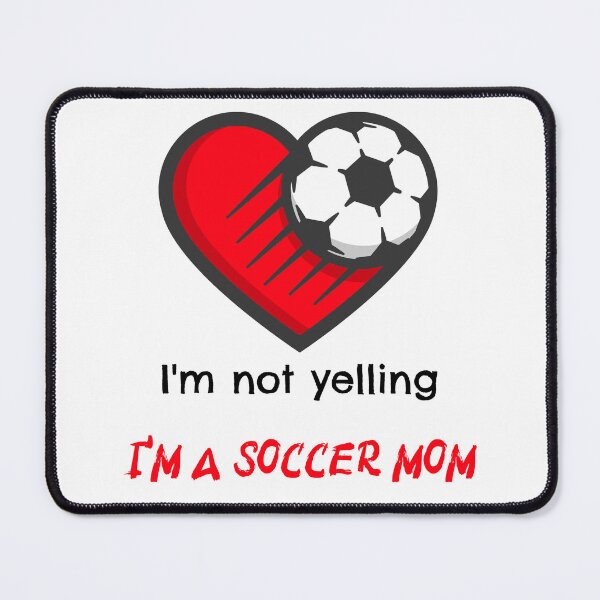 Item preview, I'm not yelling, I'm a soccer mom designed and sold by Designsbyeliane.