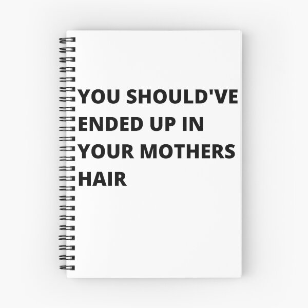 Item preview, You Should've Ended Up In Your Mothers Hair - Insult designed and sold by Nordic Style.