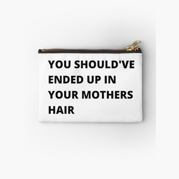 Item preview, You Should've Ended Up In Your Mothers Hair - Insult designed and sold by Nordic Style.