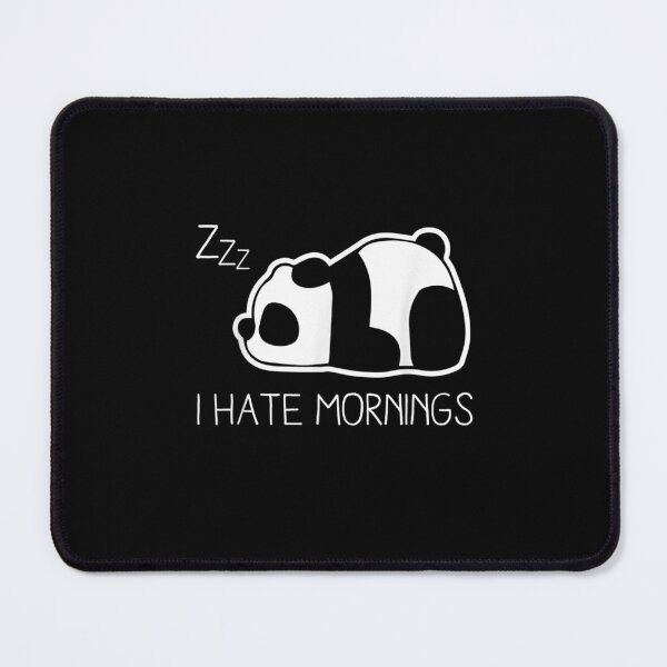 Item preview, i hate mornings panda designed and sold by ✔️ Disney ✔️.