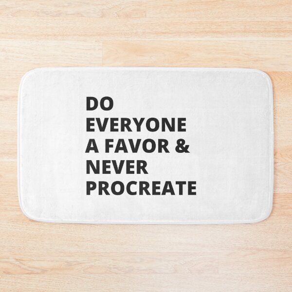Item preview, Do Everyone a Favor & Never Procreate - Insult designed and sold by Nordic Style.