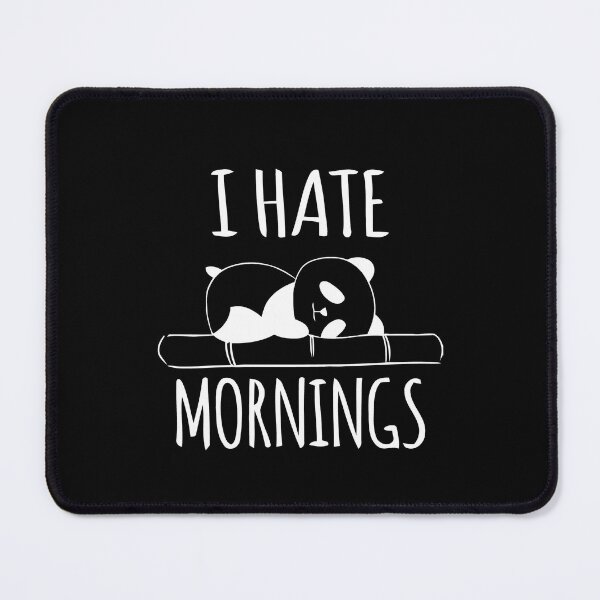 Item preview, i hate mornings panda designed and sold by ✔️ Disney ✔️.
