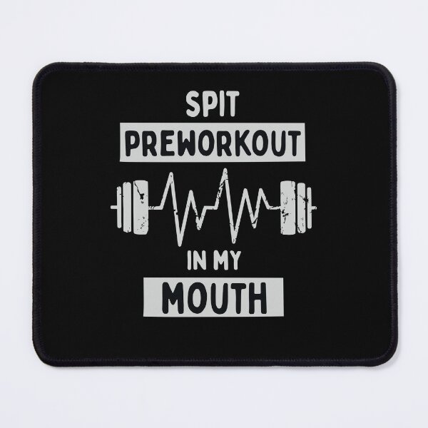 Item preview, Funny Spit Preworkout in My Mouth designed and sold by MrEddie10.