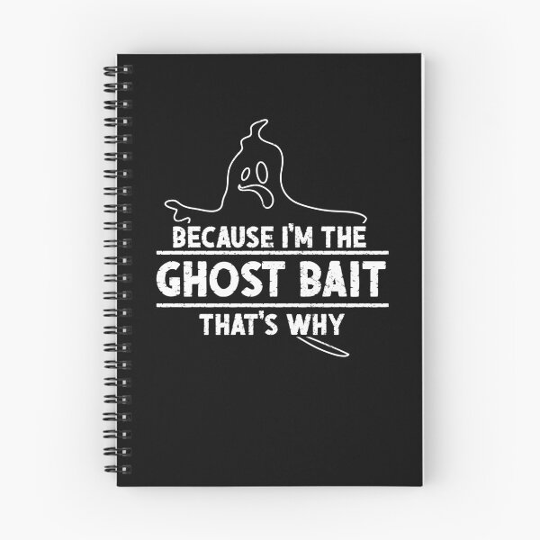 Item preview, Because I'm The Funny Ghost Bait A Ghost Hunting Enthusiast designed and sold by StrongShirts.