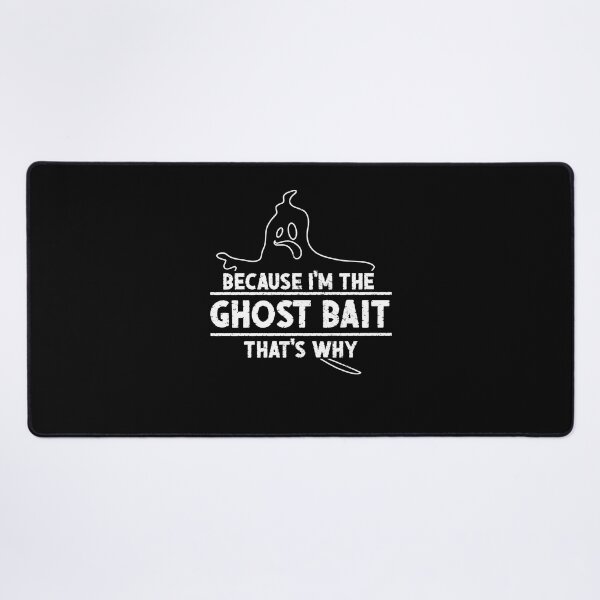 Item preview, Because I'm The Funny Ghost Bait A Ghost Hunting Enthusiast designed and sold by StrongShirts.