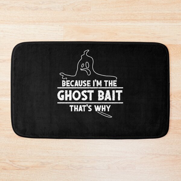 Item preview, Because I'm The Funny Ghost Bait A Ghost Hunting Enthusiast designed and sold by StrongShirts.