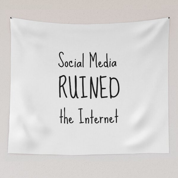 Item preview, Social Media Ruined the Internet designed and sold by GoblinBoutique.