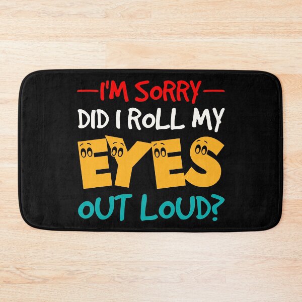 Item preview, I'm Sorry Did I Roll My Eyes Out Loud - Funny Sarcastic Retro designed and sold by naworas.