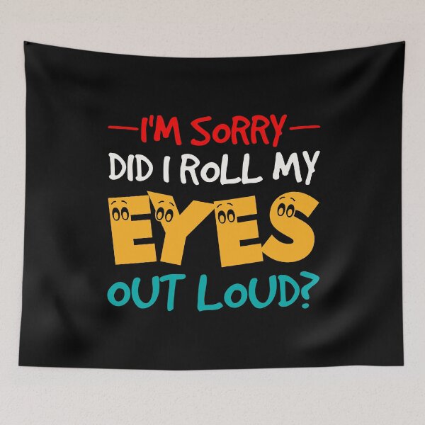 Item preview, I'm Sorry Did I Roll My Eyes Out Loud - Funny Sarcastic Retro designed and sold by naworas.