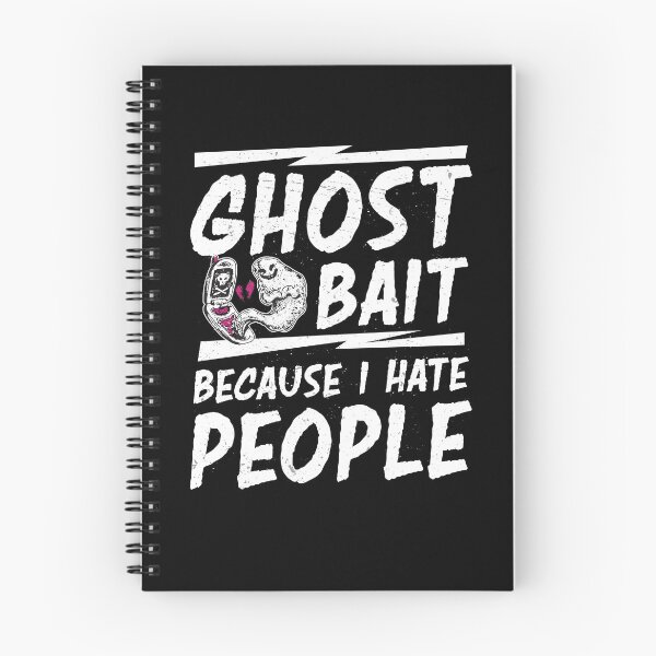 Item preview, Funny Ghost Bait Because I Hate People A Ghost Hunting Lover designed and sold by StrongShirts.