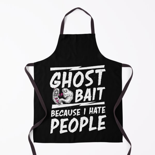 Item preview, Funny Ghost Bait Because I Hate People A Ghost Hunting Lover designed and sold by StrongShirts.