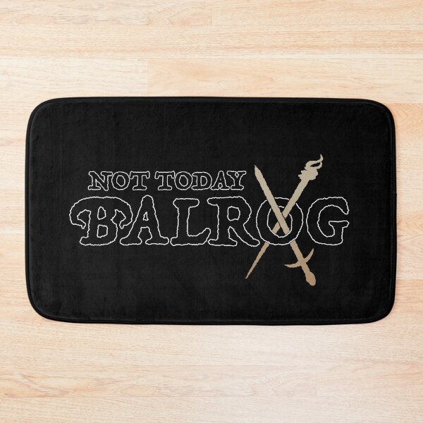 Item preview, Not Today Balrog designed and sold by Birdbrook Academy.