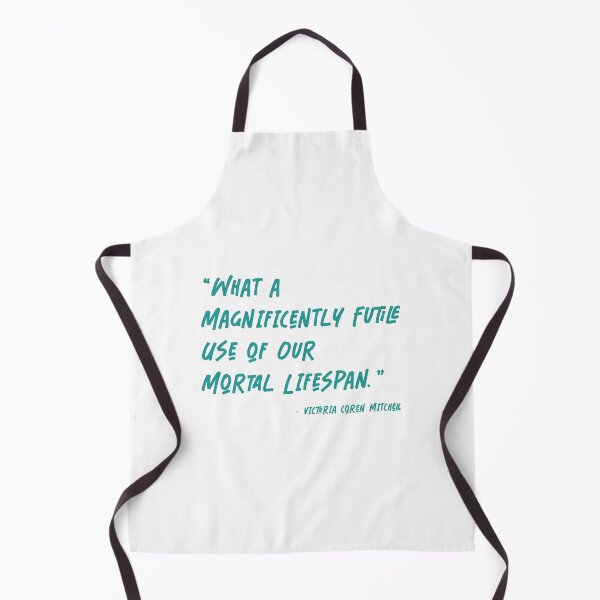 Item preview, What a Magnificently Futile Use of Our Mortal Lifespan designed and sold by RichardsSignCo.