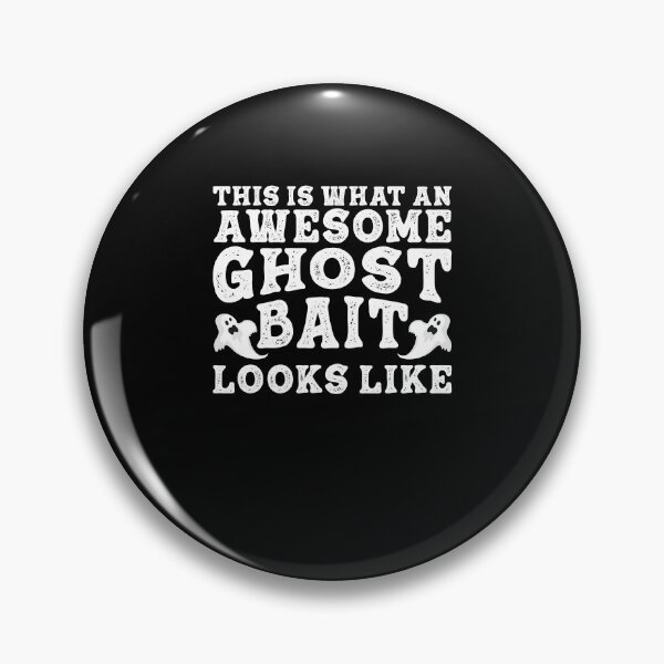 Item preview, This What An Awesome Ghost Bait Looks Like For Ghost Hunter designed and sold by StrongShirts.