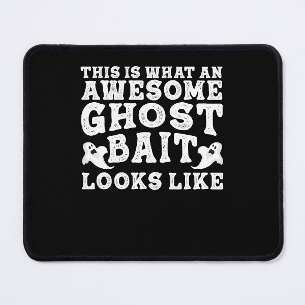 Item preview, This What An Awesome Ghost Bait Looks Like For Ghost Hunter designed and sold by StrongShirts.