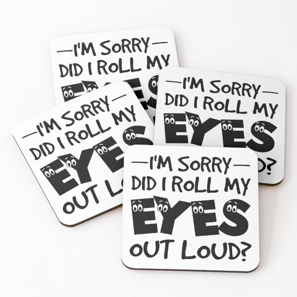 Item preview, I'm Sorry Did I Roll My Eyes Out Loud - Funny Saying designed and sold by naworas.