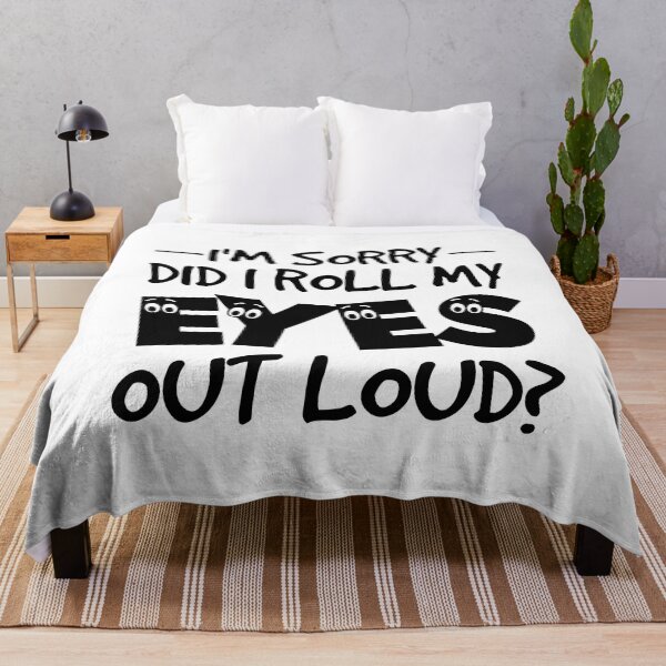 Item preview, I'm Sorry Did I Roll My Eyes Out Loud - Funny Saying designed and sold by naworas.