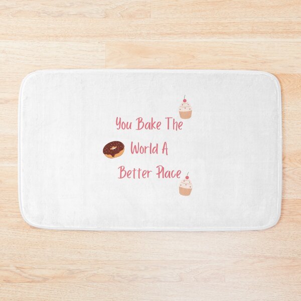Item preview, You Bake The World A Better Place designed and sold by erion-store.