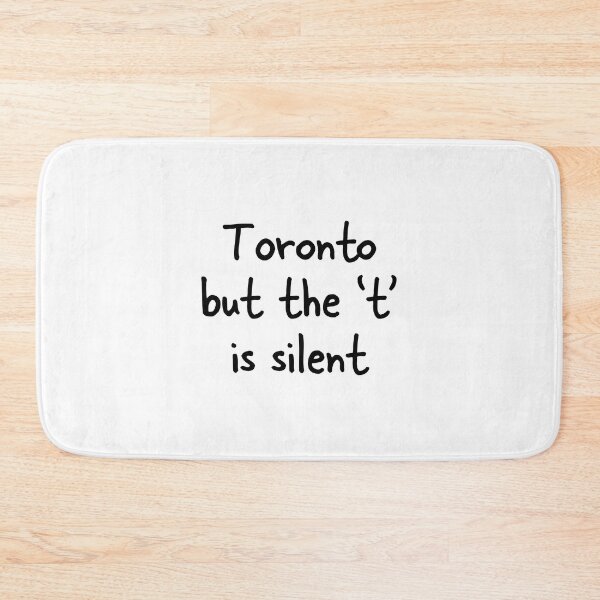 Item preview, Toronto but the t is silent designed and sold by rockyrolle.