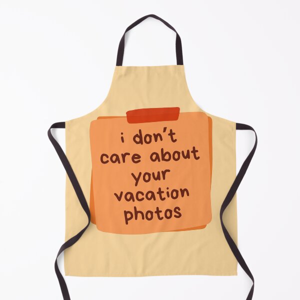 Item preview, I Don't Care About Your Vacation Photos Orange designed and sold by Pink Ribbon.
