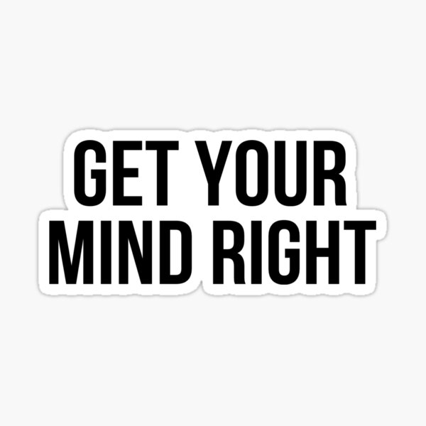 Item preview, Get Your Mind Right Motivational Advice designed and sold by Prestige313.