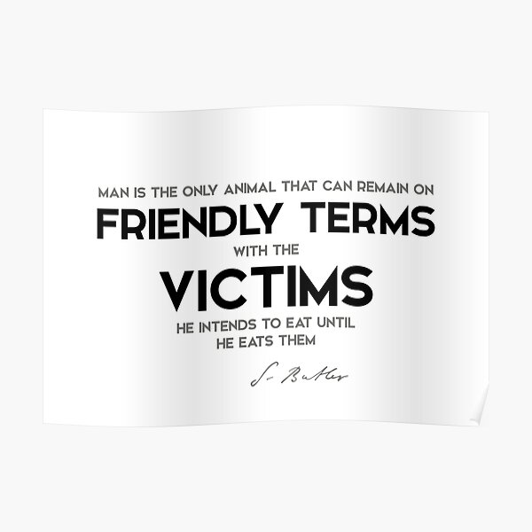 friendly terms with victims - samuel butler Poster