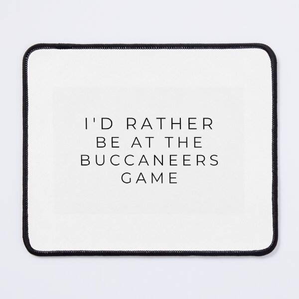 Item preview, I'd rather be at the Buccaneers game designed and sold by adf-work.