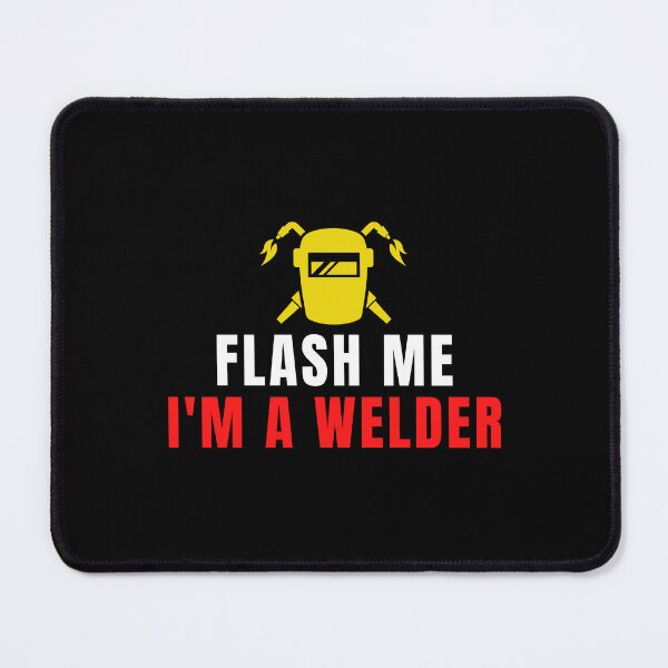 Item preview, Flash Me I'm A Welder designed and sold by Eriksonshop.