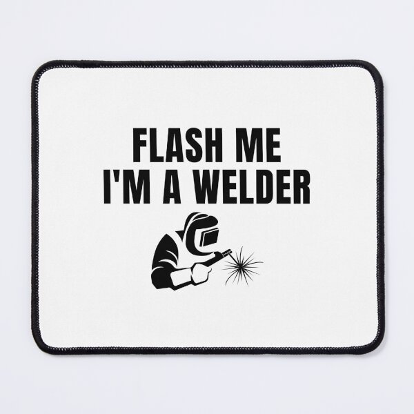 Item preview, Flash Me I'm A Welder designed and sold by Eriksonshop.