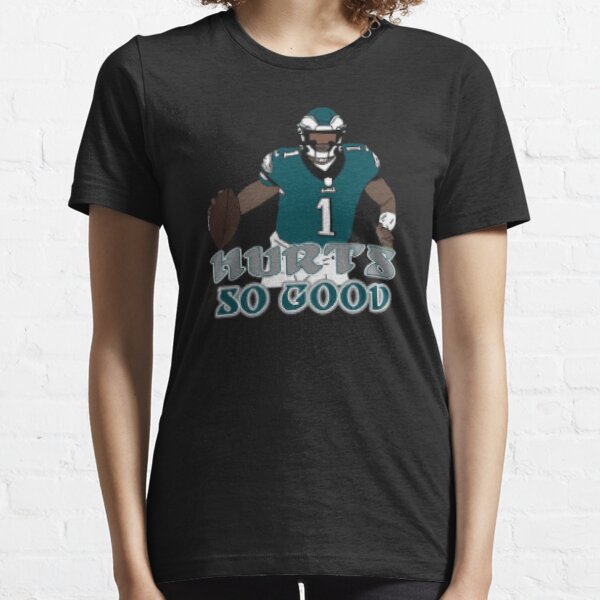 Hurts So Good #1 Philadelphia Football T-Shirt