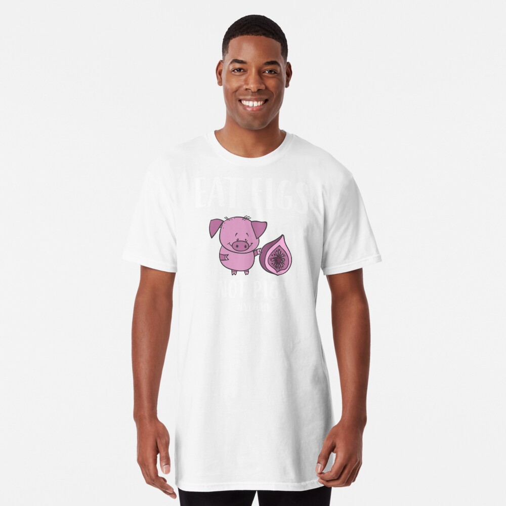 eat figs not pigs shirt