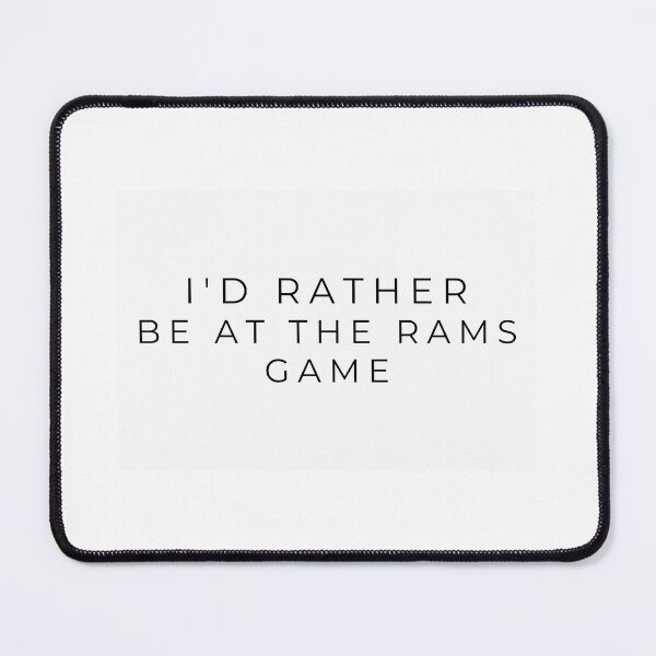 Item preview, I'd rather be at the Rams game designed and sold by adf-work.