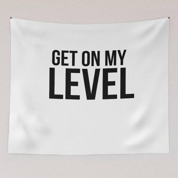 Item preview, Get On My Level Motivational Self Improvement Advice designed and sold by Prestige313.