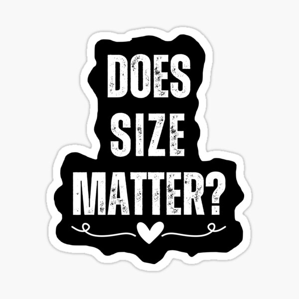 Size Matters, Bass Sticker for Sale by OttersDesignsUS