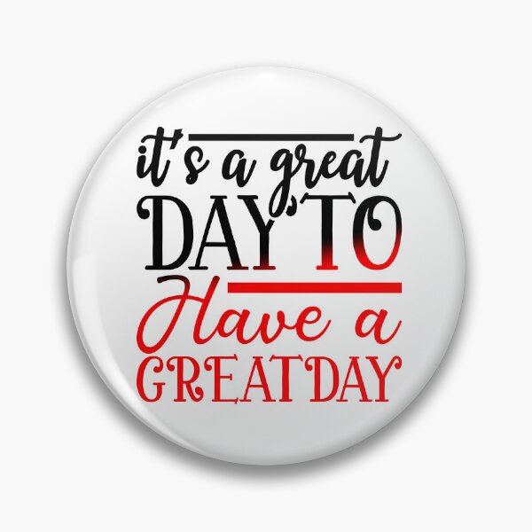 Item preview, it’s a great day to have a great day designed and sold by Sick Creativity.