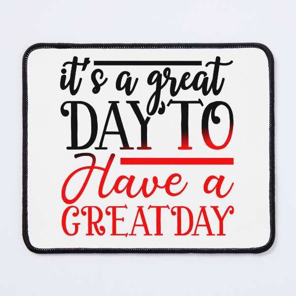 Item preview, it’s a great day to have a great day designed and sold by Sick Creativity.