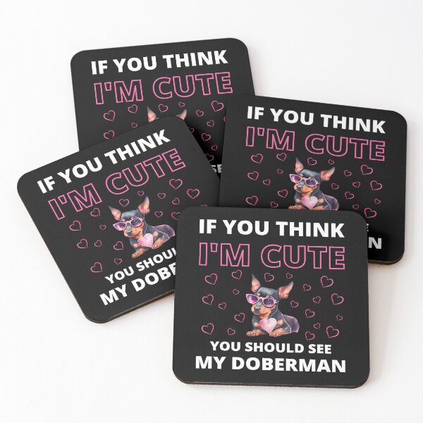 Item preview, If You Think I'm Cute You Should See My Doberman designed and sold by BajoTShop.