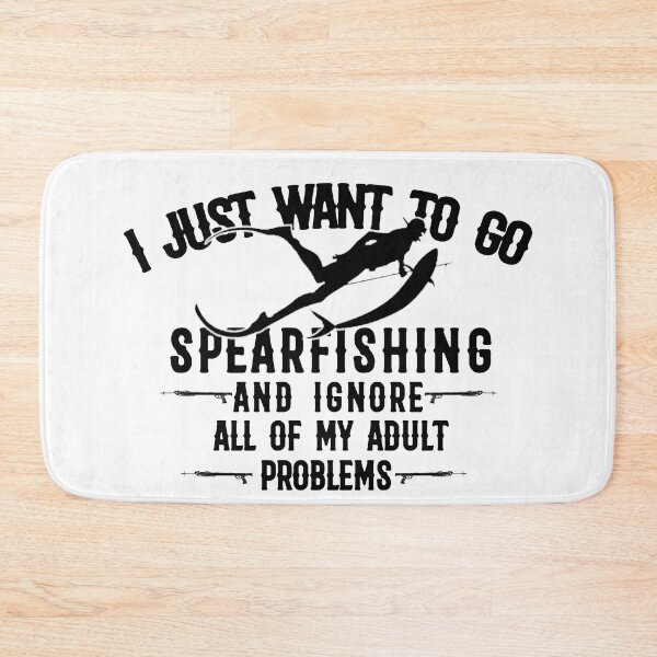 Item preview, I just want to go spearfishing and ignore all of my adult problems - Go Spearfishing Ignore Adult Problems funny humor designed and sold by Live Today.