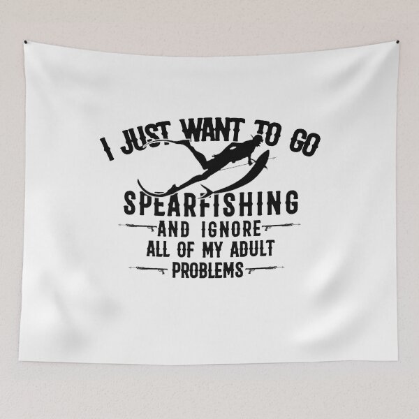 Item preview, I just want to go spearfishing and ignore all of my adult problems - Go Spearfishing Ignore Adult Problems funny humor designed and sold by Live  Today.