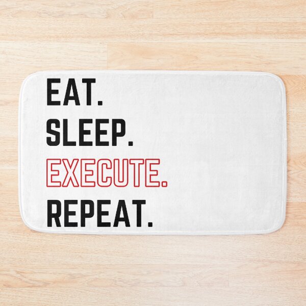 Item preview, Eat Sleep Execute Repeat modified white background designed and sold by KingsManKind.