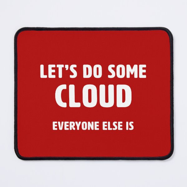 Item preview, Let’s Do Some Cloud designed and sold by Incognito Design.