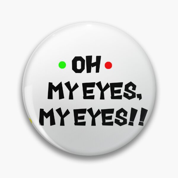 Item preview, Oh my eyes, my eyes designed and sold by Naylacia.