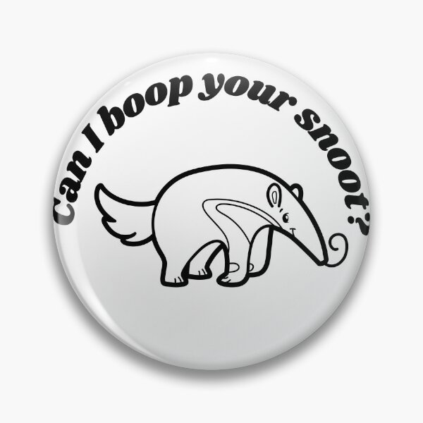 Item preview, Can I boop your snoot anteater designed and sold by courtney petersen.