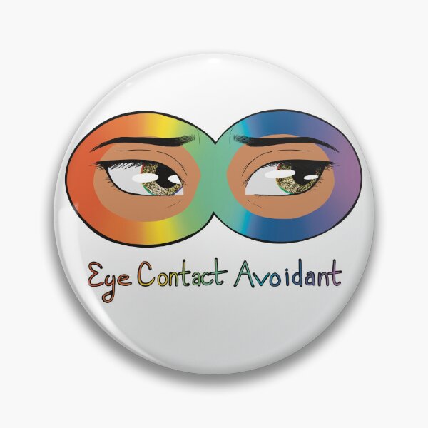 Item preview, Eye Contact Avoidant 2 designed and sold by Earthen-Angel.