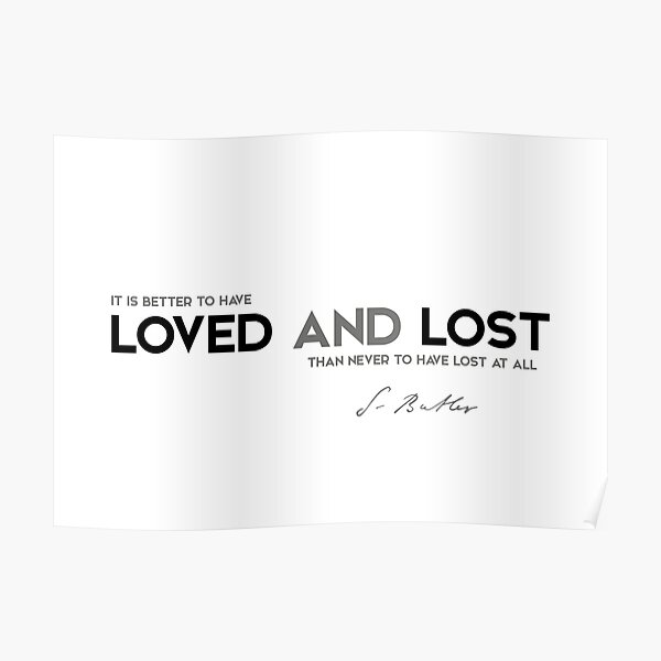 loved and lost - samuel butler Poster