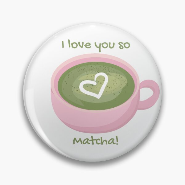 Item preview, I Love You So Matcha!  designed and sold by gsproductsgs.